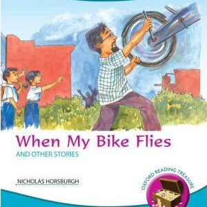 Oxford Reading Treasure: When My Bike Flies and Other Stories