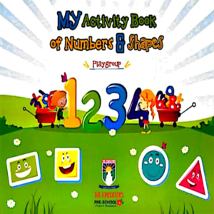 My Activity Book of Numbers and Shapes - Playgroup (New Publication) - Class Playgroup - The Educators - Course Books