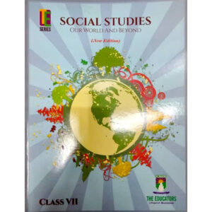 Social Studies Our World and Beyond 7 TE - Class VII - The Educator - Course Books